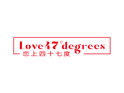 恋上四十七度 LOVE47°DEGREES