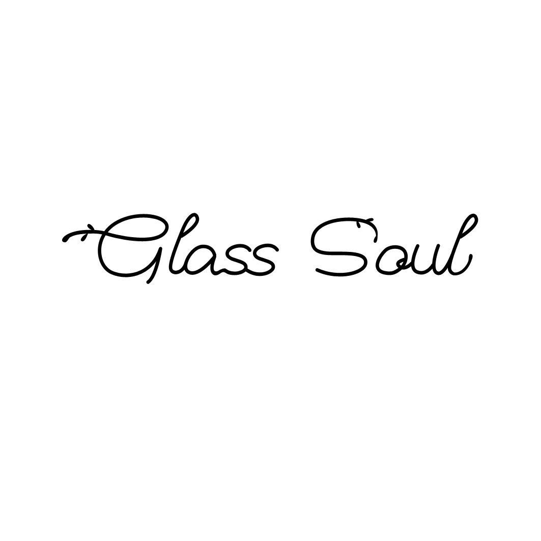 GLASS SOUL