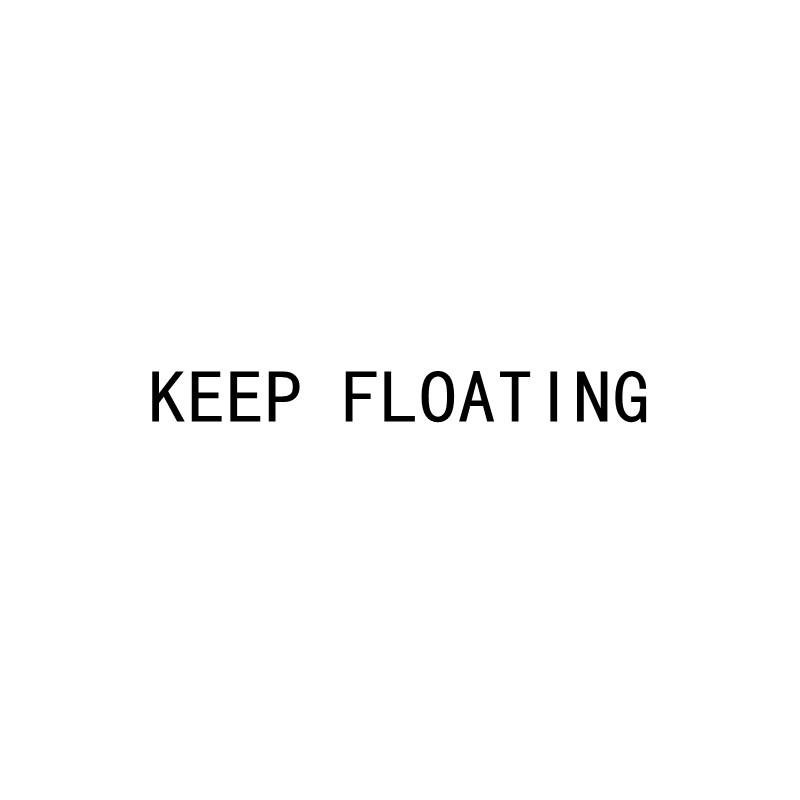 KEEP FLOATING