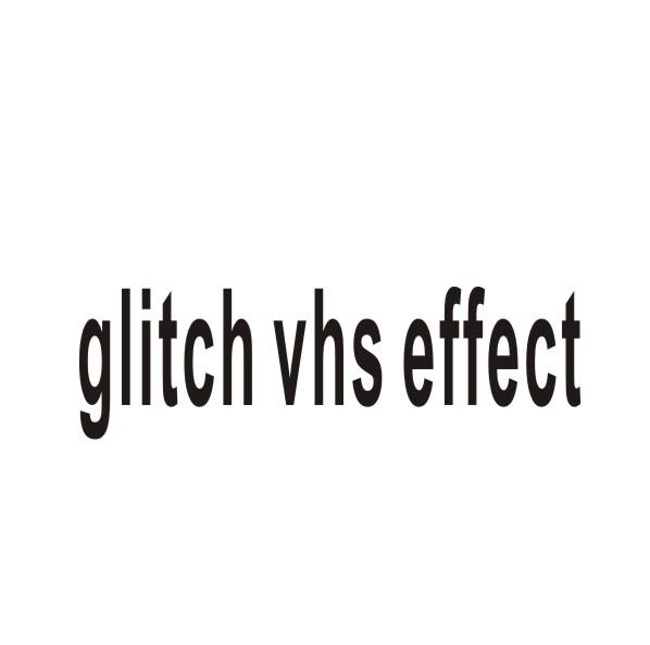 GLITCH VHS EFFECT