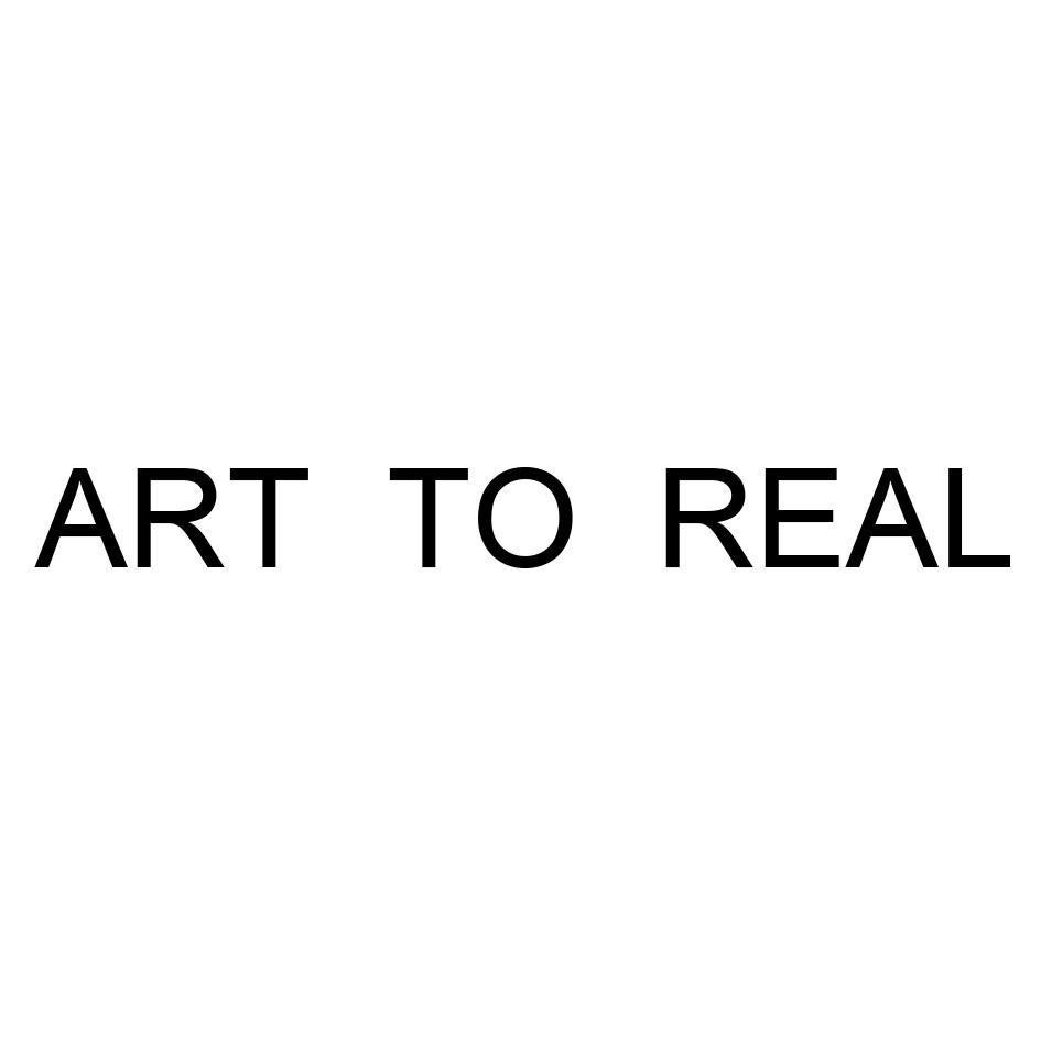 ART TO REAL