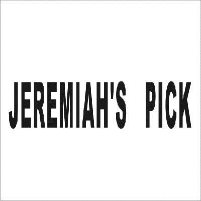 JEREMIAH\'S PICK